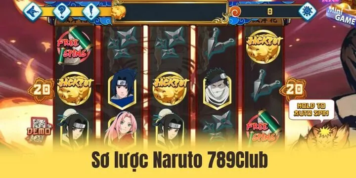Naruto 789Club - 3 ký hiệu cần biết để săn jackpot năm 2026 2 Giới thiệu sơ lược về naruto 789Club